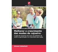 Melhorar o crescimento das mudas de cajueiro:: O papel dos tamanhos dos sacos de polietileno de viveiro na germinação e no crescimento das mudas
