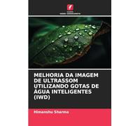 MELHORIA DA IMAGEM DE ULTRASSOM UTILIZANDO GOTAS DE ÁGUA INTELIGENTES (IWD)