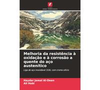 Melhoria da resistência à oxidação e à corrosão a quente do aço austenítico: Liga de aço inoxidável 316L com cromo-silício