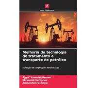 Melhoria da tecnologia de tratamento e transporte de petróleo: utilização de composições tensioactivas