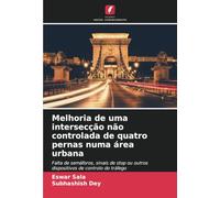 Melhoria de uma intersecção não controlada de quatro pernas numa área urbana: Falta de semáforos, sinais de stop ou outros dispositivos de controlo do tráfego