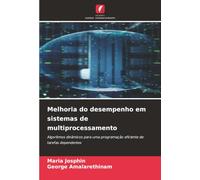 Melhoria do desempenho em sistemas de multiprocessamento: Algoritmos dinâmicos para uma programação eficiente de tarefas dependentes