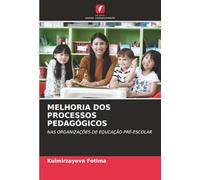 MELHORIA DOS PROCESSOS PEDAGÓGICOS: NAS ORGANIZAÇÕES DE EDUCAÇÃO PRÉ-ESCOLAR
