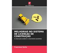 MELHORIAS NO SISTEMA DE LICENÇAS DE CONSTRUÇÃO: A chave para acelerar o crescimento económico