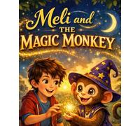 Meli and the Monkey: 50+word search book) A Heartwarming Children’s Story About Friendship, Kindness, and Courage)A Beautifully Told Story of Friendship, Learning, and Emotional Growth)g