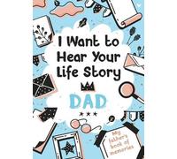 Melia Edition I Want to Hear Your Life Story Dad (Tascabile)