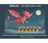 Melic el drac de la nit: La màgica història d'un drac protector dels somnis.