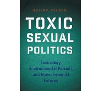 Melina Packer Toxic Sexual Politics (Tascabile) Health, Society, and Inequality