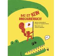 Mélina Schoenborn Felipe Das ist kein Dinosaurierbuch: Das (Copertina rigida)