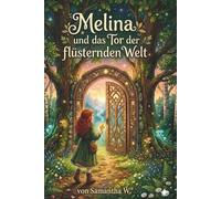 Melina und das Tor zur flüsternden Welt