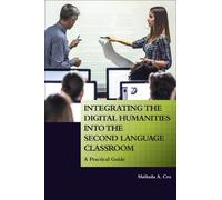 Melinda A. Cro Integrating the Digital Humanities into the Second La (Tascabile)