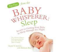 Melinda Blau Tracy Hogg Top Tips from the Baby Whisperer: Sleep (Tascabile)