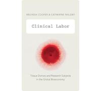 Melinda Cooper Catherine Waldby Clinical Labor (Tascabile) Experimental Futures