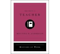 Melinda D. Anderson Becoming a Teacher (Copertina rigida) Masters at Work