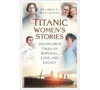 Melinda E. Ratchford Titanic Women's Stories (Tascabile)