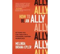 Melinda Epler How to Be an Ally: Actions You Can Take for a S (Copertina rigida)