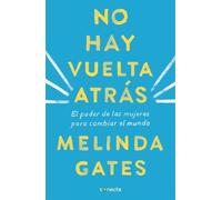 Melinda Gates No hay vuelta atrás: El poder de las mujeres para camb (Tascabile)