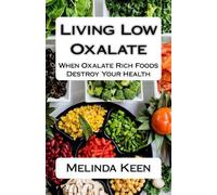 Melinda Keen Living Low Oxalate (Tascabile)