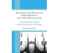 Melinda Kovács Magyars and Political Discourses in the New Mi (Copertina rigida)