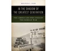Melinda L. Pash In the Shadow of the Greatest Generation (Copertina rigida)