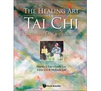 Melinda Lee Martin J Lee Emil Healing Art Of Tai Chi, The: Becoming (Tascabile)