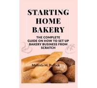 Melinda M. Bullock Melinda M Bullock Starting Home Bakery (Tascabile)