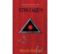 Melinda Marshall Stratagem (One Bright Future Book 3) (Tascabile)