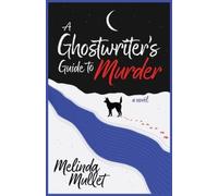Melinda Mullet A Ghostwriter's Guide to Murder (Copertina rigida)
