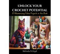 Melinda N Lloyd Unlock Your Crochet Potential (Tascabile)