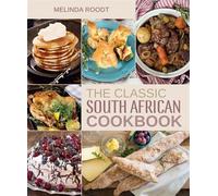 Melinda Roodt The Classic South African Cookbook (Copertina rigida)