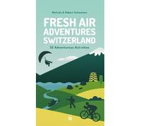 Melinda Schoutens Robert Schoutens Fresh Air Adventures Switzerland (Tascabile)