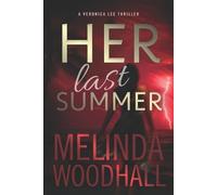 Melinda Woodhall Her Last Summer (Tascabile) Veronica Lee Thriller