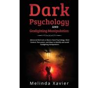 Melinda Xavier Dark Psychology and Gaslighting Manipulation (Tascabile)