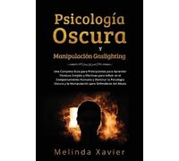 Melinda Xavier Psicología Oscura Y Manipulación Gaslighting (Tascabile)
