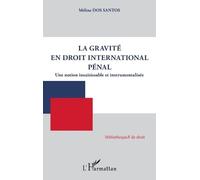 Méline Dos Santos La gravité en droit international pénal (Tascabile)
