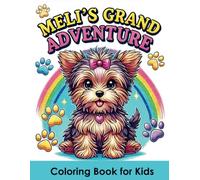 Meli's Grand Adventure Coloring Book: Coloring Fun for Kids Ages 3-8 Inspired by Meli’s Journey to Her New Home
