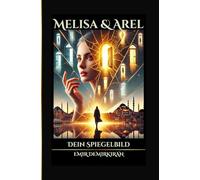Melisa & Arel ; Dein Spiegelbild: Dein Spiegelbild