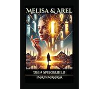Melisa & Arel: Dein Spiegelbild (German Edition)