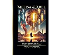 Melisa & Arel: Dein Spiegelbild (German Edition)
