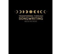 Melisa Chauhan Transforming Through Songwriting (Tascabile)