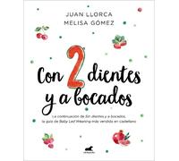 Melisa Gomez Ju Con 2 dientes y a bocados / With 2 Teeth and By the (Tascabile)