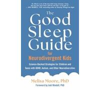 Melisa Moore The Good Sleep Guide for Neurodivergent Kids (Tascabile)