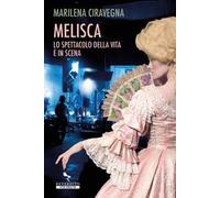 Melisca. Lo spettacolo della vita è in scena
