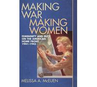 Melissa A. McEuen Making War, Making Women (Tascabile)