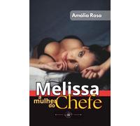 Melissa, A Mulher Do Chefe: Quando A Esposa Quer, Todos Obedecem