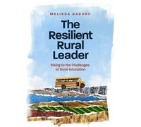Melissa A. Sadorf The Resilient Rural Leader (Tascabile)