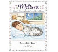 Melissa: A Story Coloring Book of Love, Play and Forever