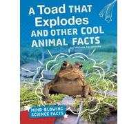 Melissa Abramov A Toad That Explodes and Other Cool Animal Fa (Copertina rigida)