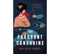 Melissa Addey The Fragrant Concubine (Tascabile) Forbidden City