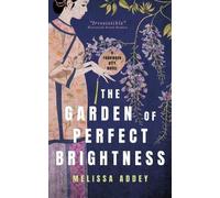 Melissa Addey The Garden of Perfect Brightness (Tascabile)